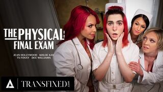 Trans - PHYSICAL EXAM ORGY! With Doctor Dee Williams, TS Foxxy, Khloe Kay, & Jean Hollywood